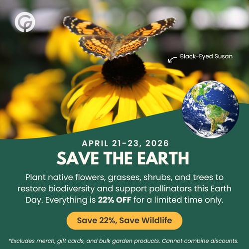 April 21-23, 2026 | Save the Earth | Plant native flowers, grasses, shrubs, and trees to restore biodiversity and support pollinators this Earth Day. Everything is 22% OFF for a limited time only. Save 22%, Save Wildlife